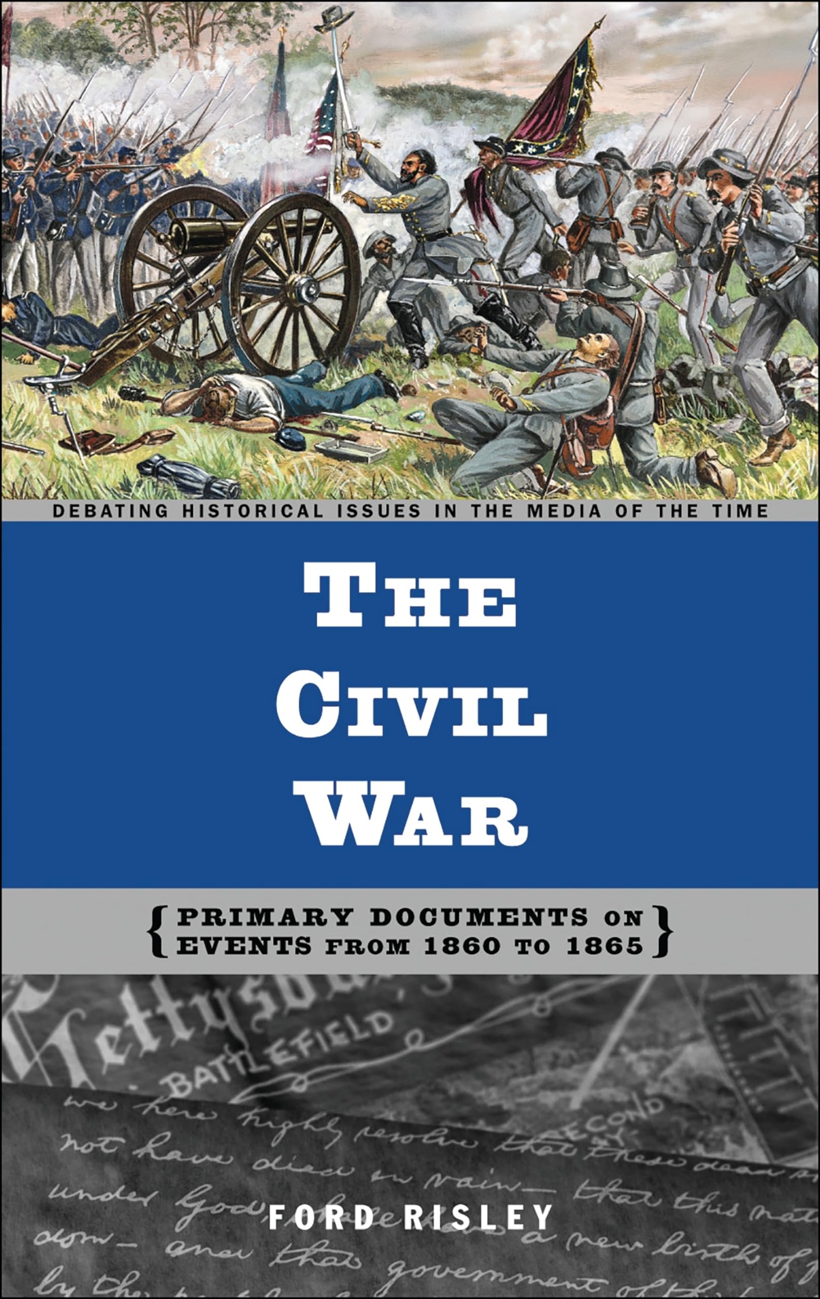 The Civil War: Key Primary Documents from 1860-1865 | Historical Debate & Analysis | Perfect for Students, Researchers & History Enthusiasts