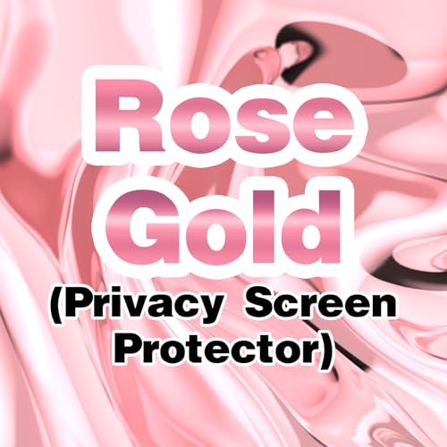 Rose Gold + 2X Privacy