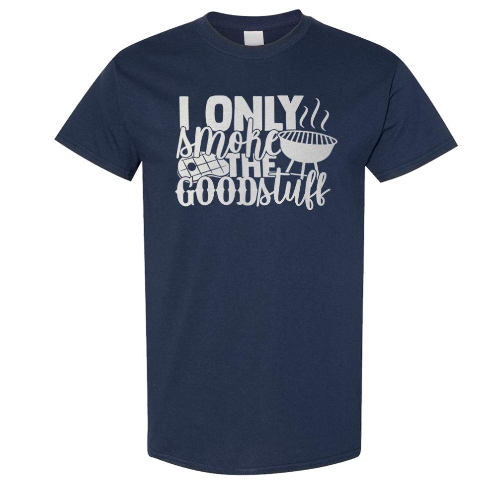 Funny Graphic T-Shirt - 'I Only Smoke The Good Stuff' Slogan Cotton Tee for Men & Women | Casual Wear, Family Gatherings & Funny Occasions