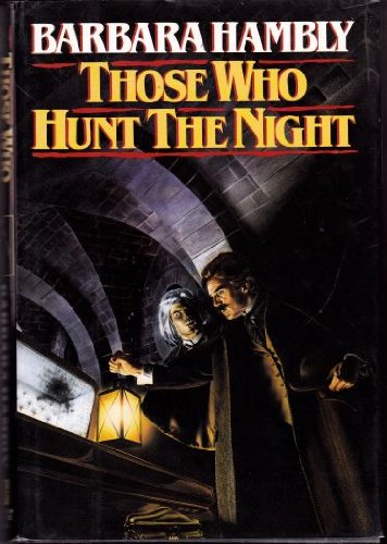 Those Who Hunt The Night - Vampire Hunting Novel | Gothic Horror Book for Adults | Perfect for Halloween Reading & Dark Fantasy Lovers