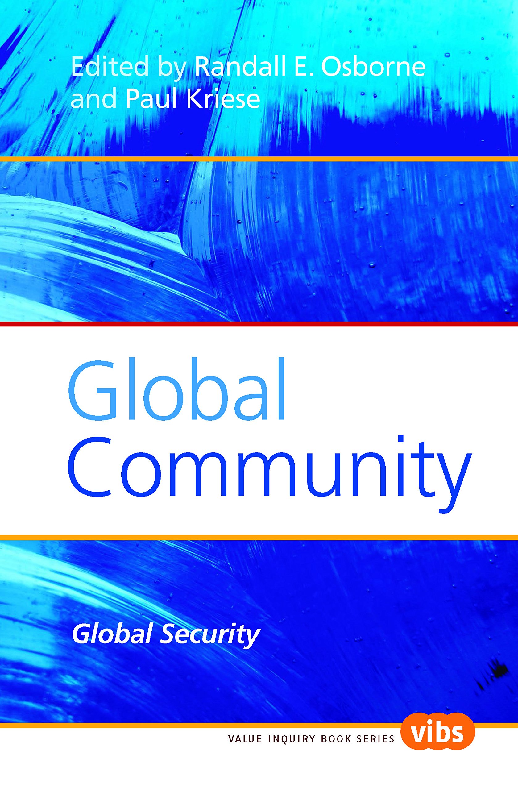 Global Security: Value Inquiry Book Series 198 - Explore International Community & Safety | Perfect for Academics, Researchers & Policy Makers
