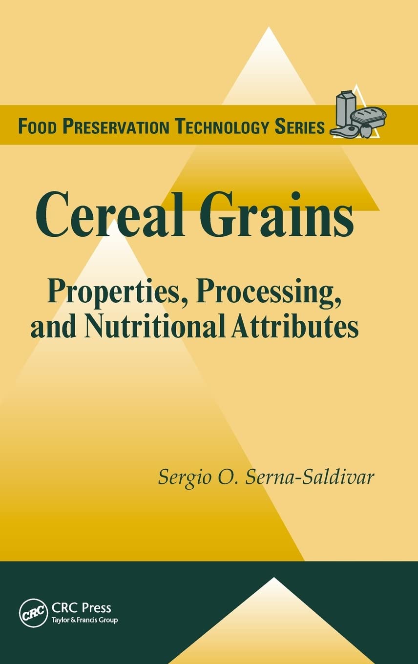 Cereal Grains: Properties, Processing & Nutritional Benefits | Food Preservation Technology | Ideal for Bakers, Nutritionists & Food Scientists