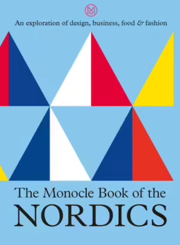 The Monocle Book of the Nordics - Scandinavian Travel Guide & Culture Book | Perfect for Nordic Travelers & Culture Enthusiasts