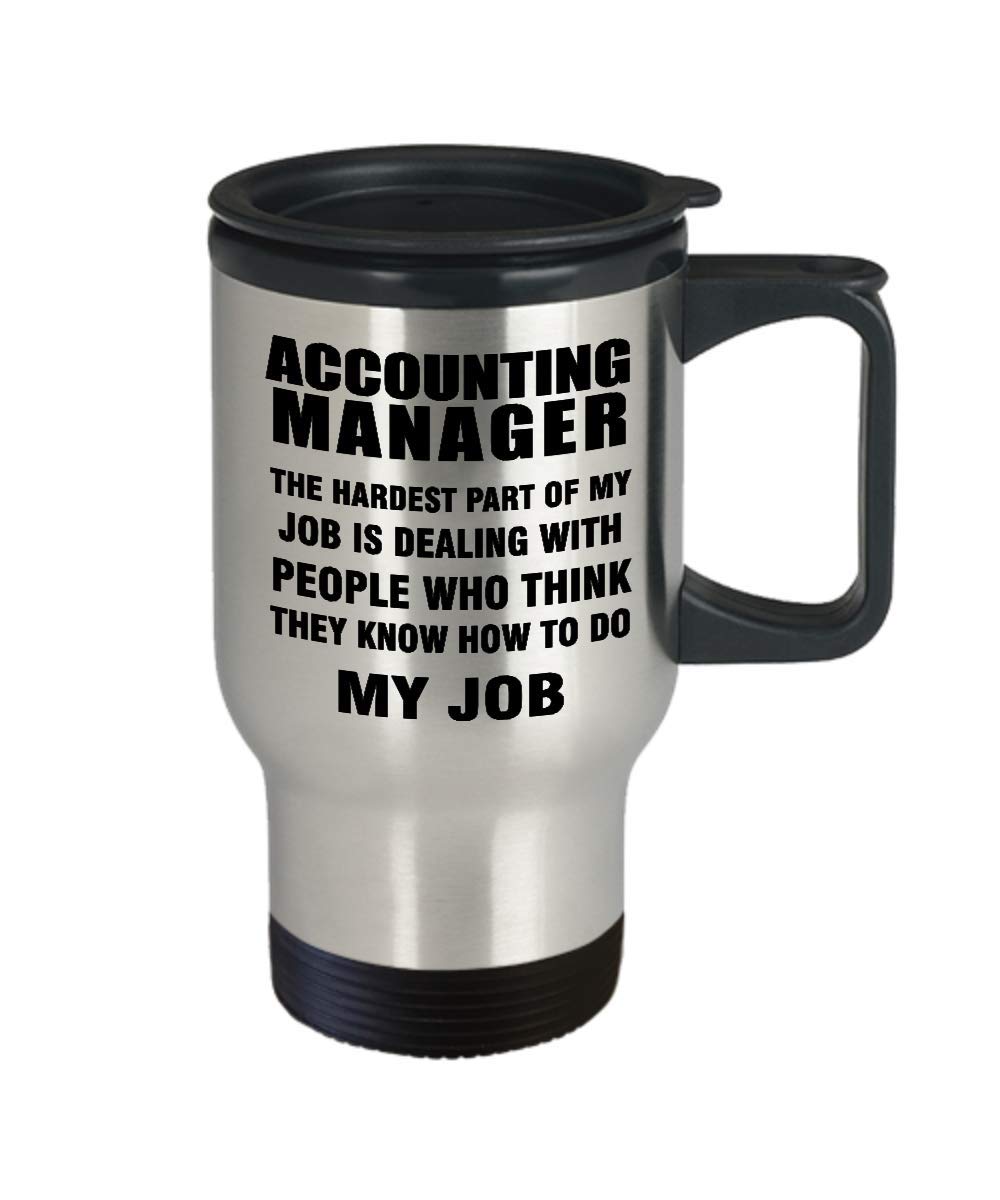Funny Accounting Manager Coffee Tumbler - 'The Hardest Part Of My Job' Travel Mug - Unique Office Gift for Accountants, Financial Managers & Coworkers - Perfect for Appreciation Gifts, Office Humor & Workplace Motivation