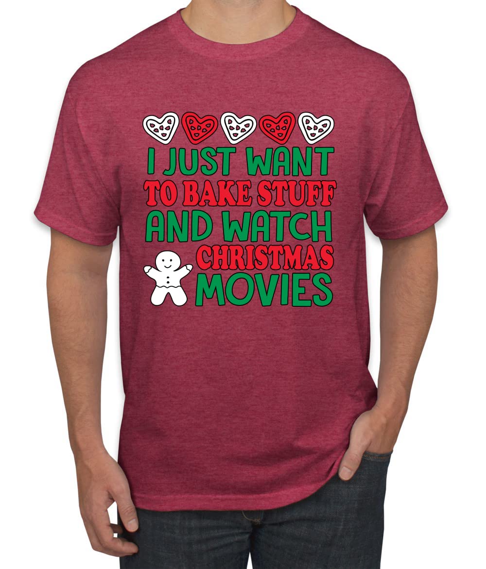 Funny Christmas Baking T-Shirt for Men - I Just Want to Bake Stuff and Watch Holiday Movies | Perfect Gift for Bakers & Christmas Lovers