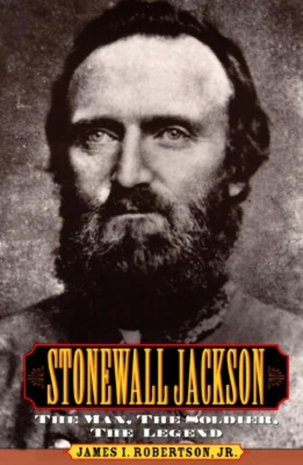 Stonewall Jackson: The Man, The Soldier, The Legend - Biography of Confederate General Thomas Jackson | Civil War History Book | Perfect for American History Enthusiasts & Military Strategy Studies