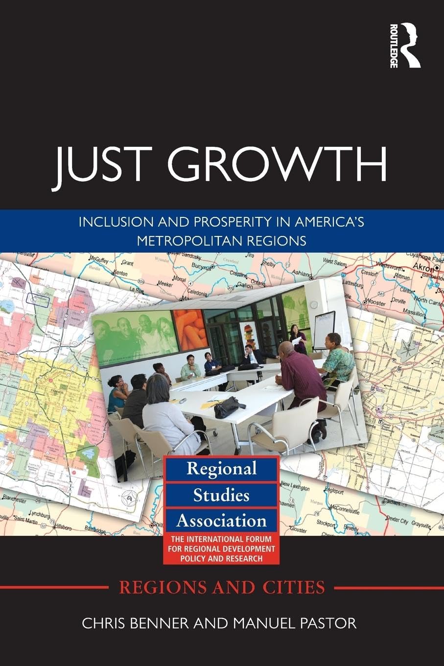 Just Growth: Inclusion and Prosperity in America's Metropolitan Regions (Regions and Cities) - Urban Development & Economic Equality Guide for Policy Makers & Researchers