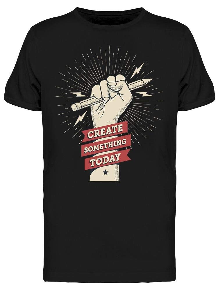 Create Something Today T-Shirt for Men - Soft Cotton Graphic Tee for Casual Wear, Street Style & Everyday Inspiration