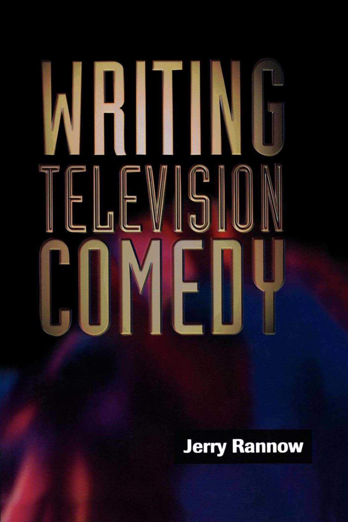 Best Writing Television Comedy Guide - Tips for Sitcoms & TV Shows | Perfect for Aspiring Screenwriters & Comedy Writers