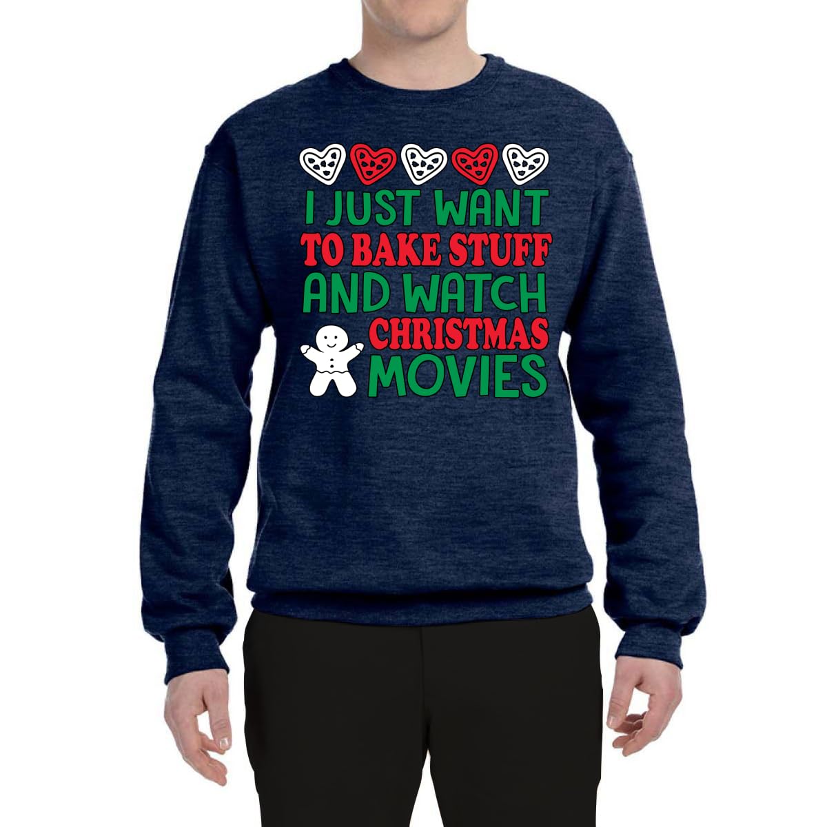 Wild Bobby 'I Just Want to Bake Stuff and Watch Christmas Movies' Graphic Sweatshirt | Unisex Christmas Crewneck Pullover | Cozy Holiday Baking & Movie Night Outfit