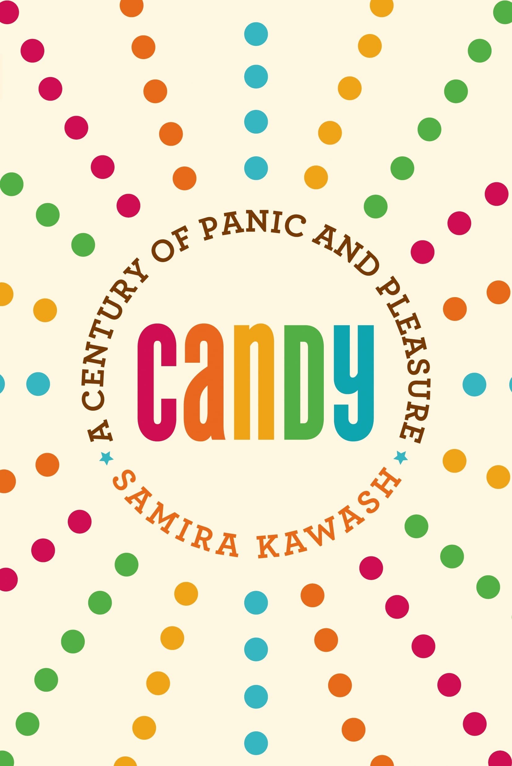 Candy: A Century of Panic and Pleasure - A Sweet Journey Through History | Perfect for Gifts, Parties & Nostalgic Treats