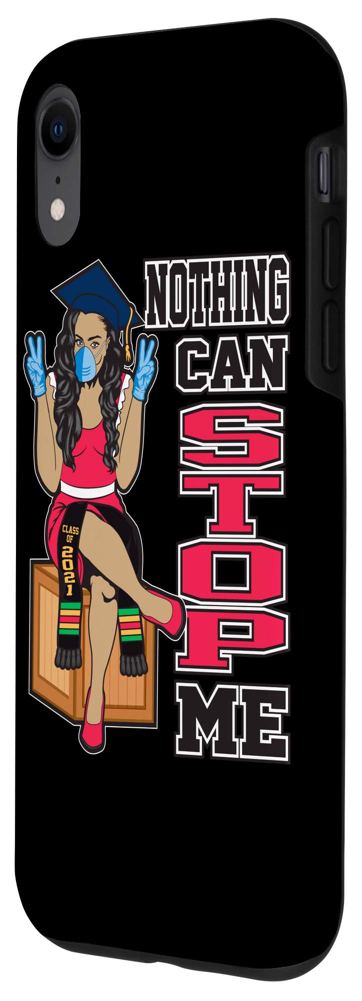 iPhone XR Case - 'Nothing Can Stop Me' Graduation Gift for Seniors Class of 2021 | Perfect for High School & College Graduates - Protective Phone Cover for Daily Use & Special Occasions