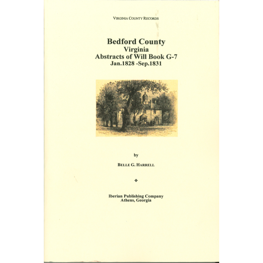 Bedford County Virginia Will Book G Abstracts (1828-1837) - Genealogy Research & Historical Records for Ancestry Tracing