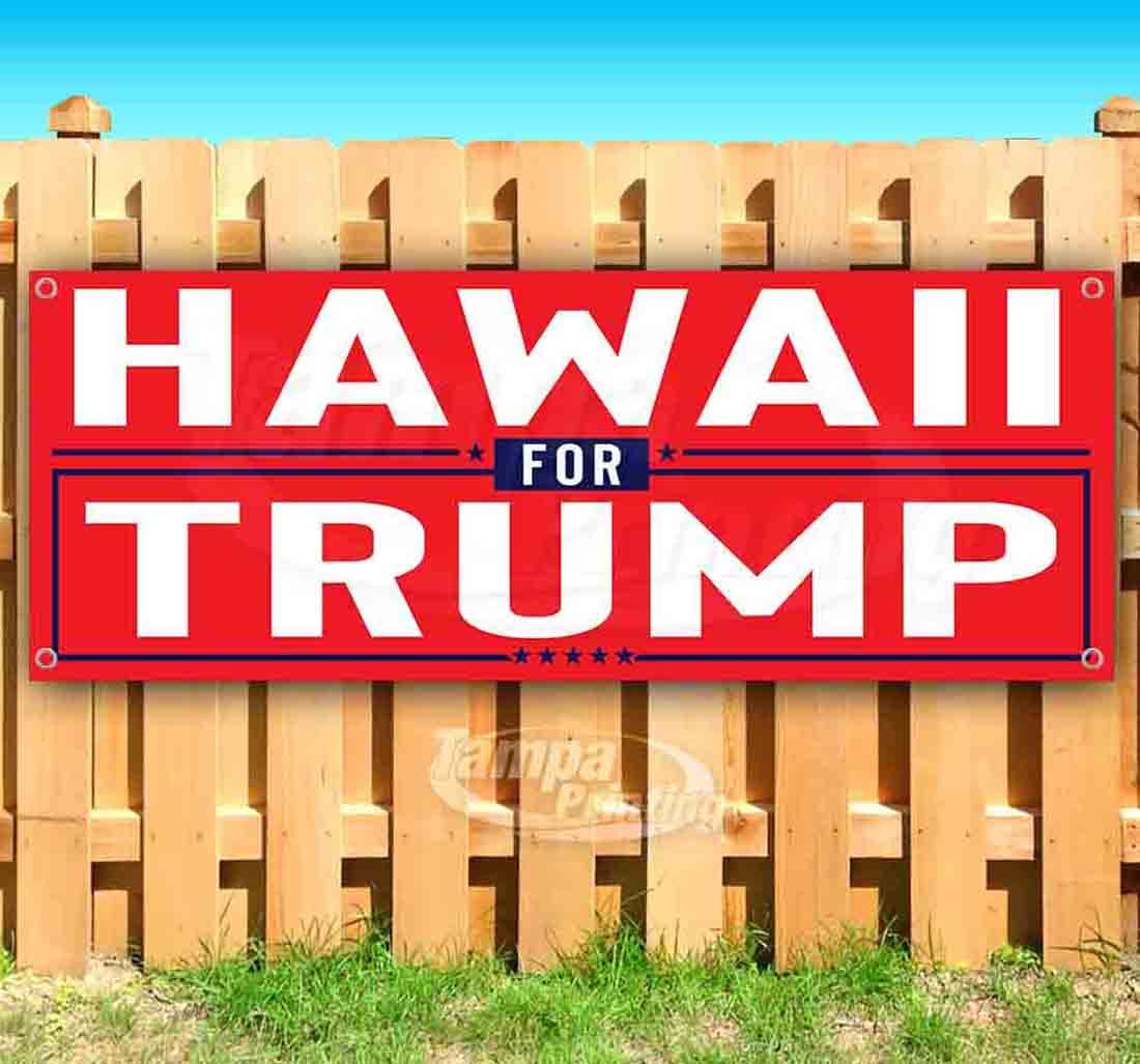 Trump 2024 Hawaii Banner - 13 oz Heavy-Duty Vinyl with Metal Grommets | Single-Sided Political Yard Sign | Perfect for Campaign Rallies, Home & Business Display
