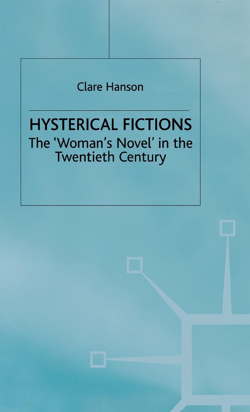 Hysterical Fictions: 20th Century Women's Novels - Exploring Feminist Literature for Book Clubs & Academic Studies