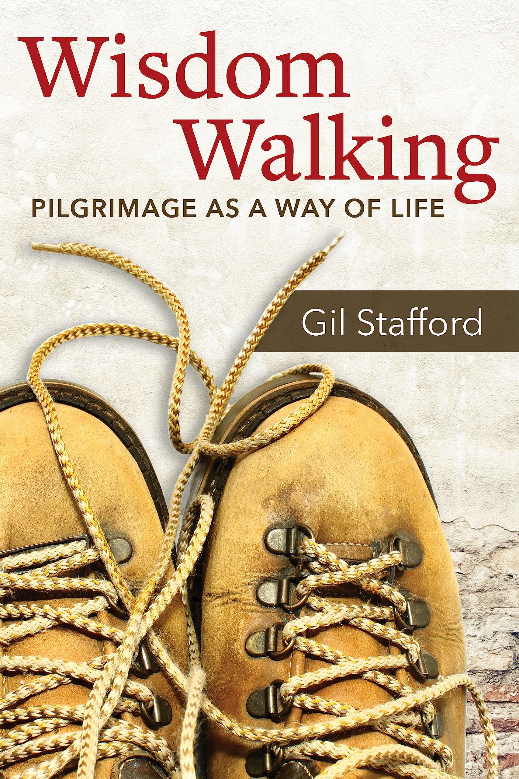 Wisdom Walking: Pilgrimage as a Way of Life - Spiritual Journey Guide for Personal Growth & Mindfulness Practice | Perfect for Hikers, Travelers & Soul Seekers