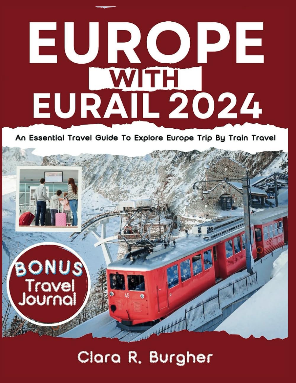 Eurail Pass 2024: Ultimate Train Travel Guide for Exploring Europe - Plan Your Scenic Rail Adventure & Must-See Destinations