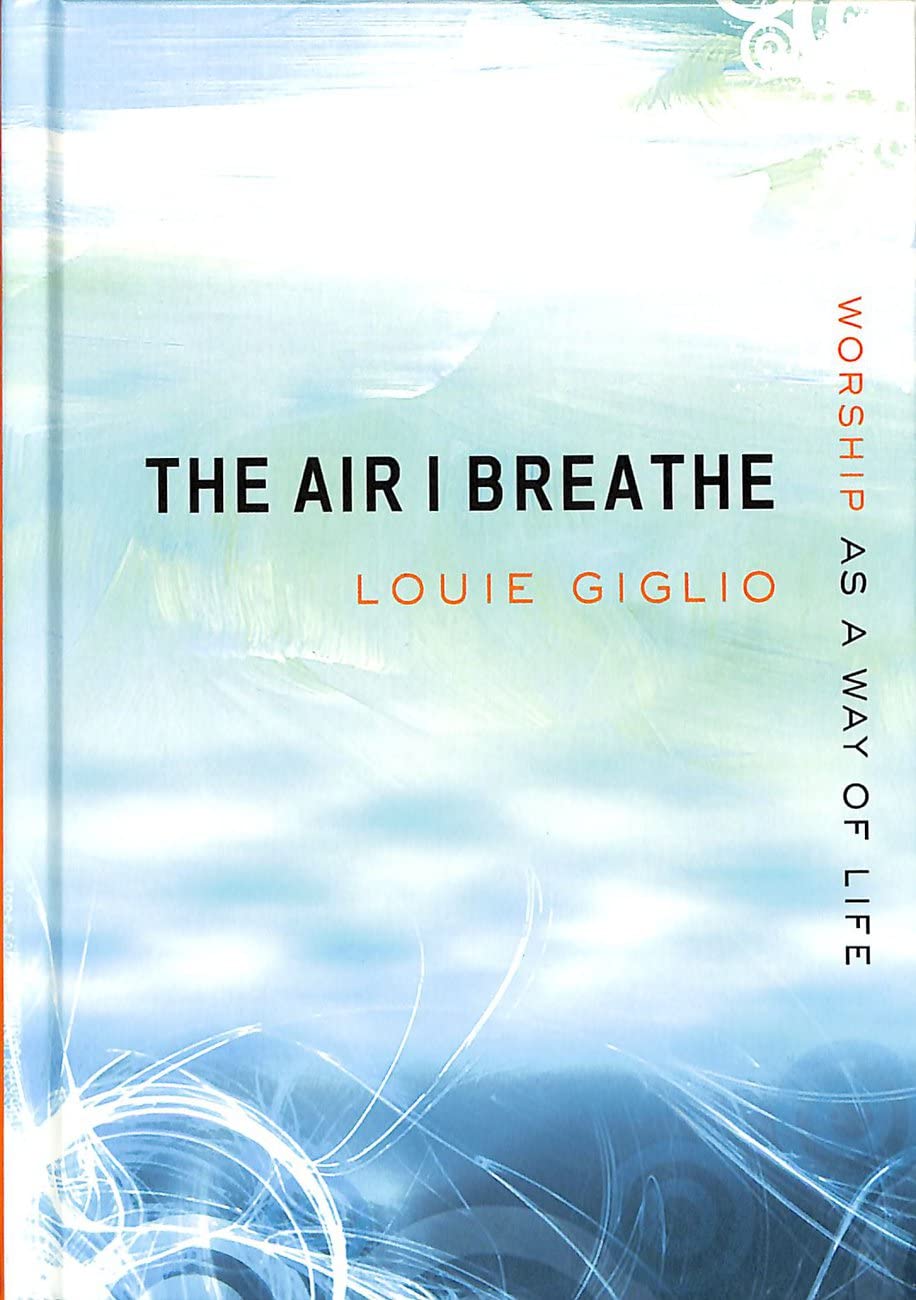 The Air I Breathe: Worship as a Way of Life - Christian Devotional Book for Daily Spiritual Growth & Faith Journey