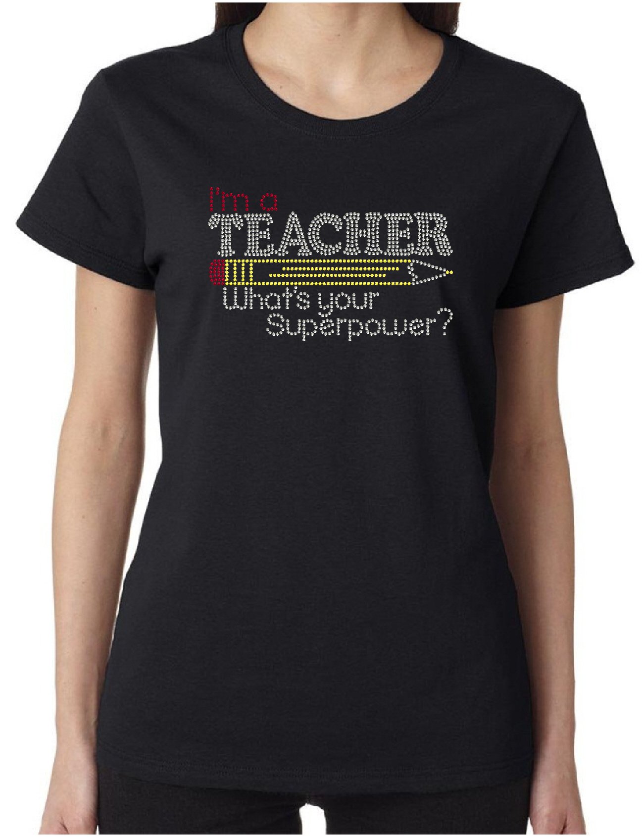 Women's Rhinestone Short Sleeve T-Shirt - 'I'm a Teacher What's Your Superpower' Funny Teacher Gift - Perfect for Classroom, Teacher Appreciation Week & Back to School
