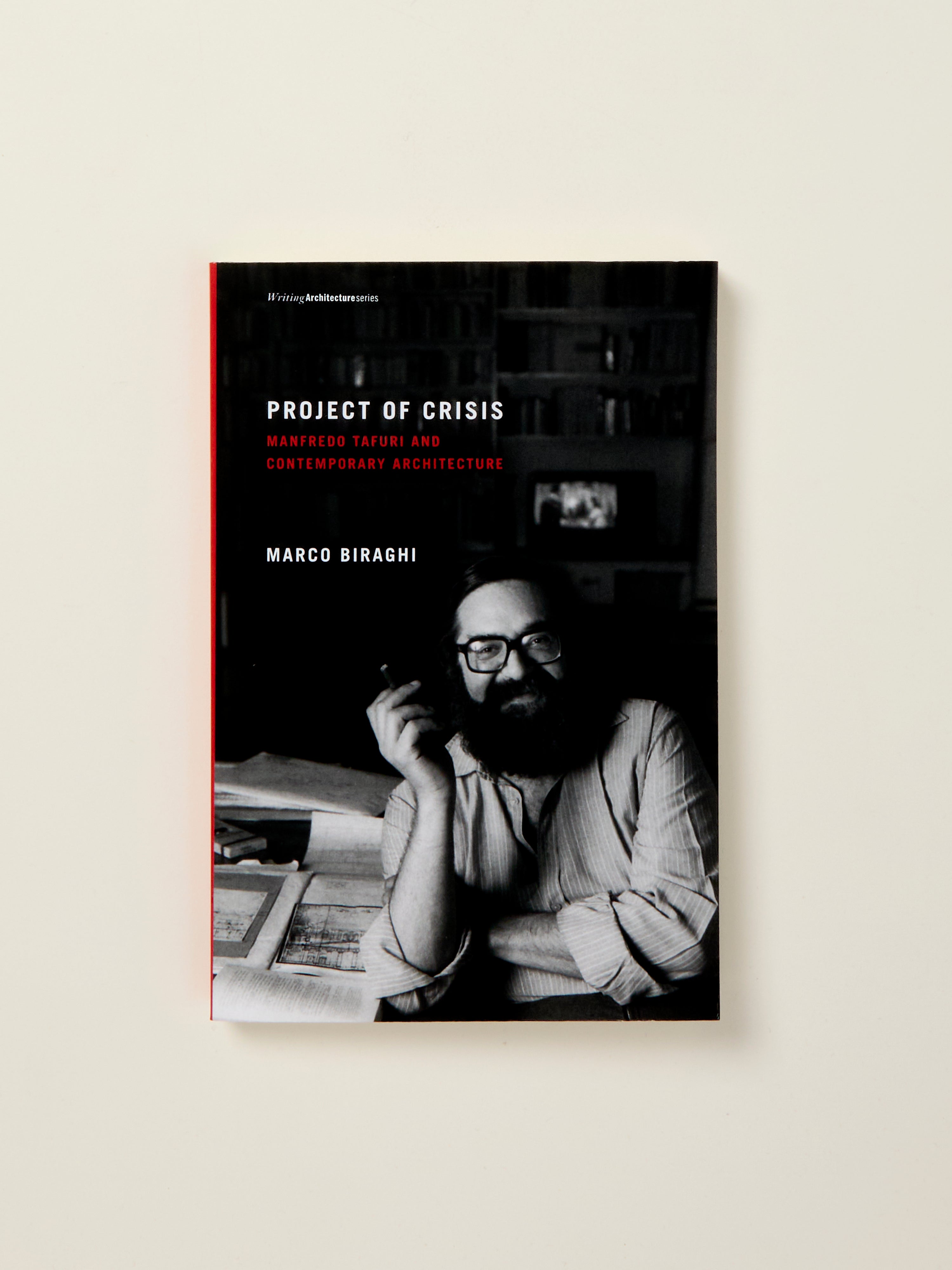 Project of Crisis: Manfredo Tafuri and Contemporary Architecture - Modern Architectural Theory Book for Students and Professionals | Perfect for Research, Academic Studies & Design Inspiration