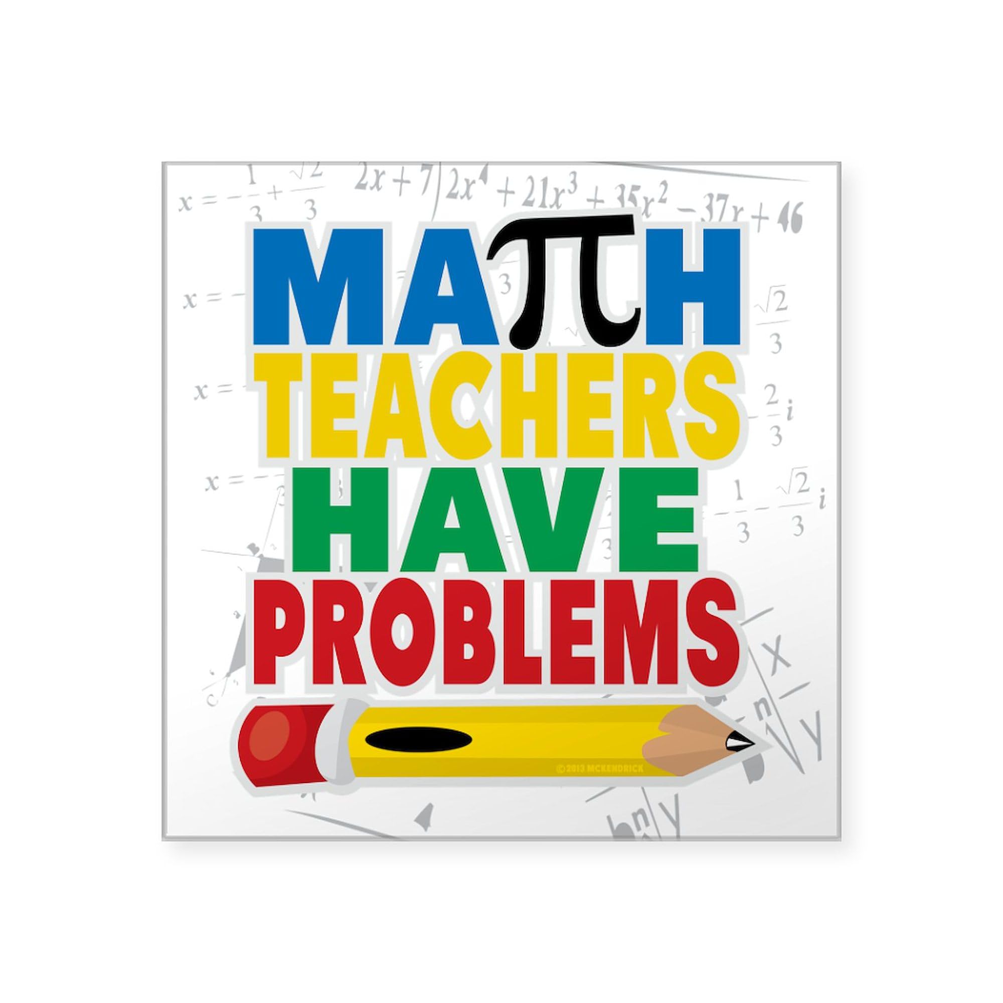 Math Teacher Sticker - Funny 'Math Teachers Have Problems' Car Decal Bumper Sticker - Perfect for Classroom, Laptop, Water Bottle & Teacher Gifts