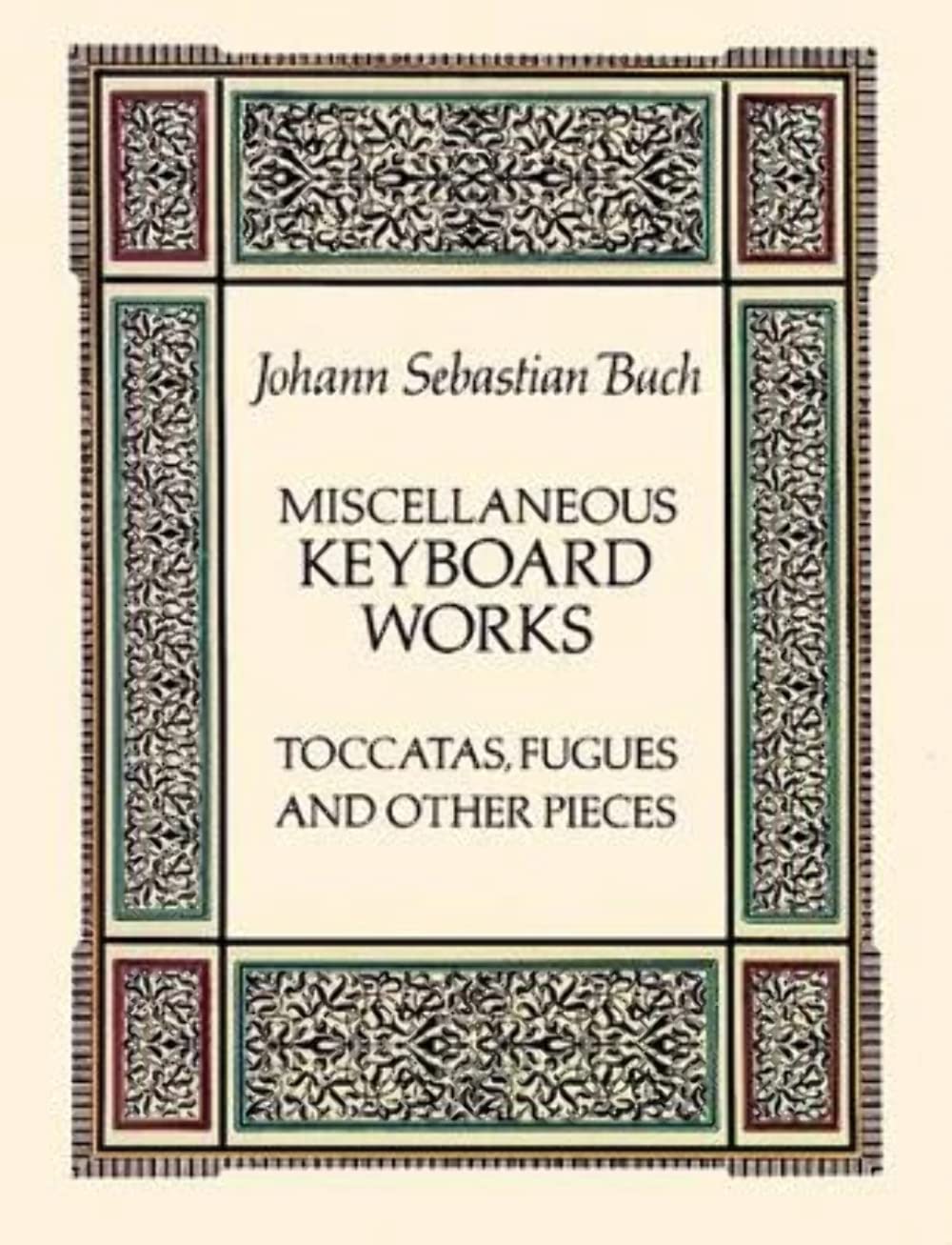 Dover Classical Piano Music: Toccatas, Fugues & Keyboard Masterpieces - Perfect for Piano Practice, Recitals & Music Education