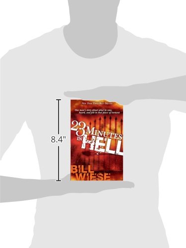 23 Minutes In Hell: A True Story of One Man's Experience - What He Saw, Heard & Felt in the Place of Torment | Christian Book, Spiritual Growth & Bible Study Resource