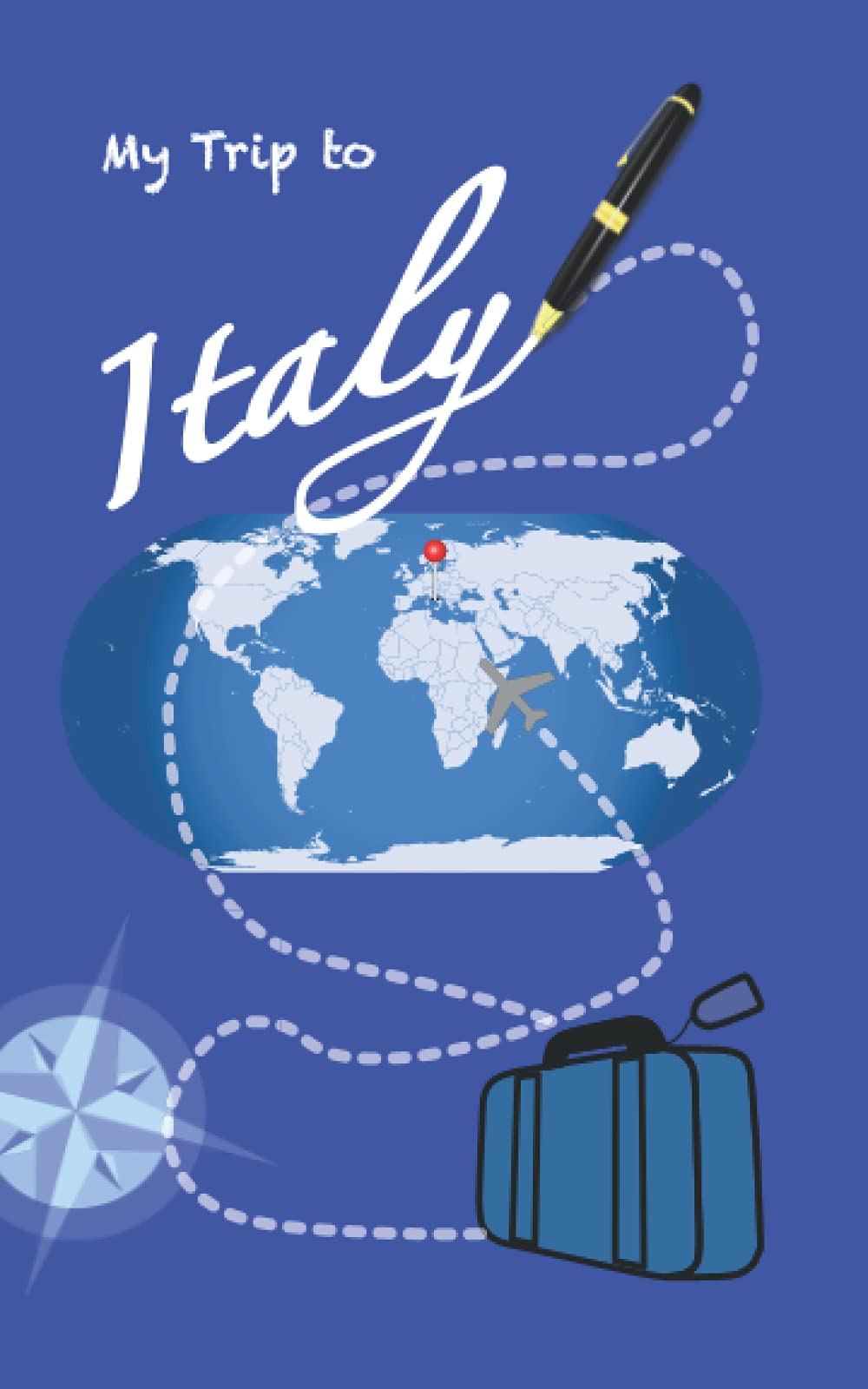 My Trip To Italy: A Personal Travel Journal - Perfect for Travel Enthusiasts, Italy Lovers & Memory Keepers | Great for Vacation Planning, Souvenir Scrapbooking & Travel Inspiration