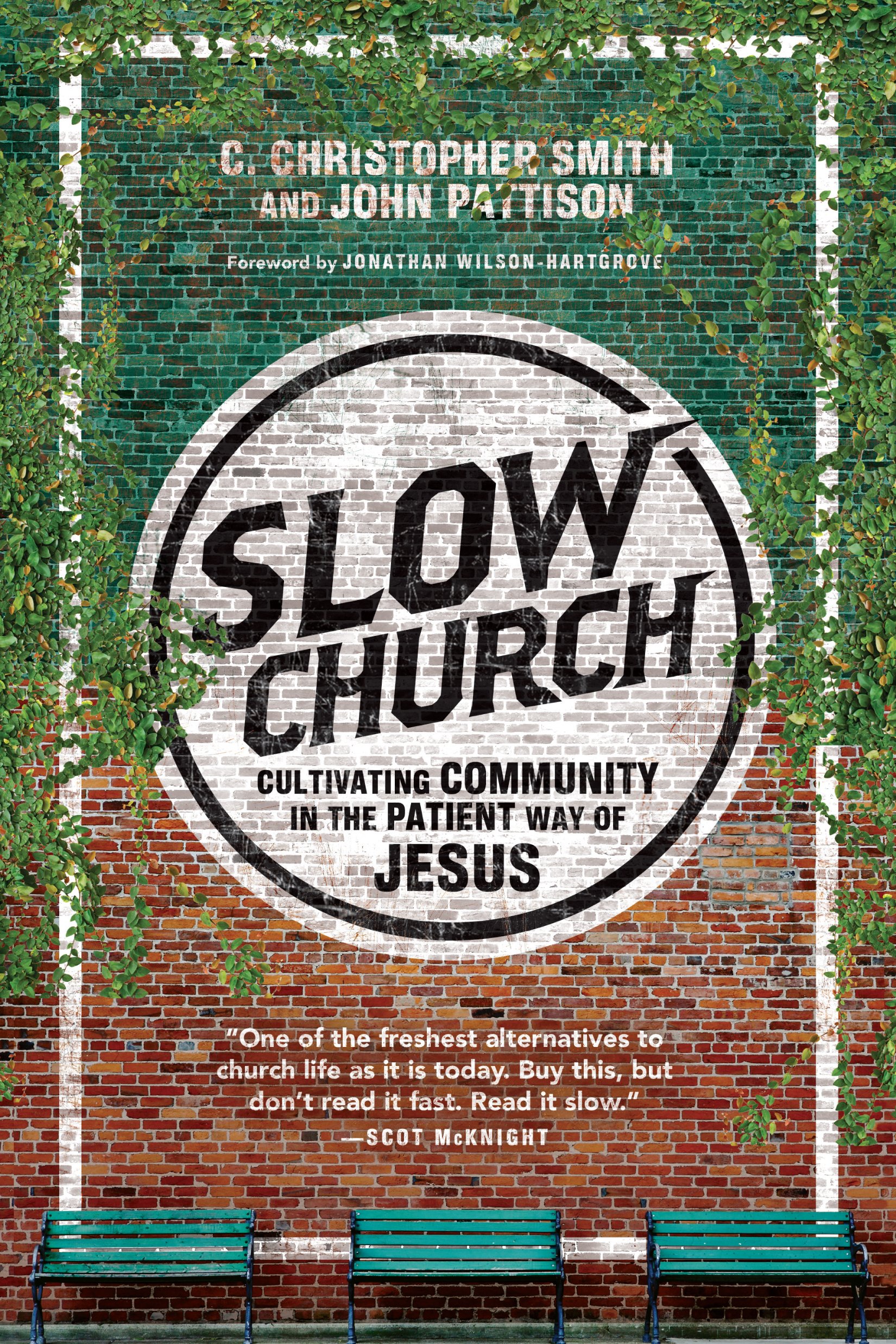 Slow Church: Cultivating Christian Community Through Jesus' Patient Way - Perfect for Bible Study Groups & Spiritual Growth Retreats