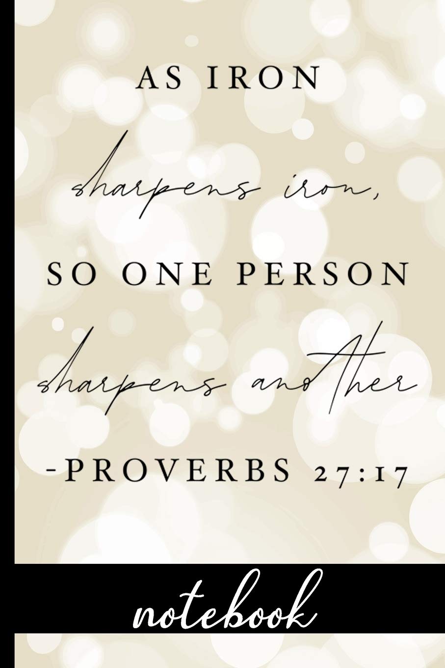 Inspirational Blank Lined Notebook with Proverbs 27:17 Bible Verse - Premium Cover Design for Journaling, Gratitude Diary, Prayer Journal & Bible Study - Perfect Christian Gift for Women & Men