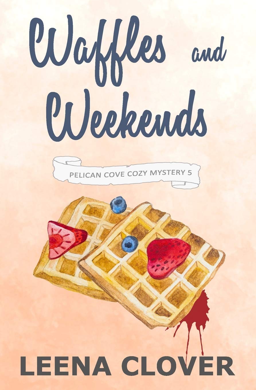 Waffles and Weekends: A Cozy Murder Mystery Novel - Pelican Cove Cozy Mystery Series Book | Perfect for Beach Reading & Relaxing Evenings