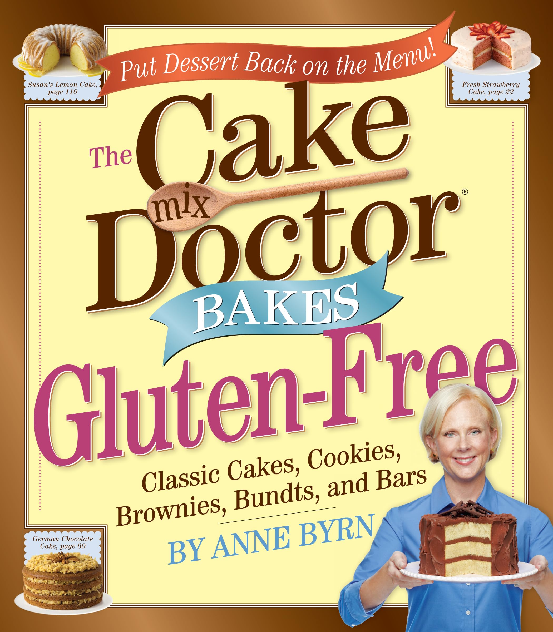 The Cake Mix Doctor Bakes Gluten-Free - Delicious Gluten-Free Cake Mix for Easy Baking at Home, Parties & Special Occasions
