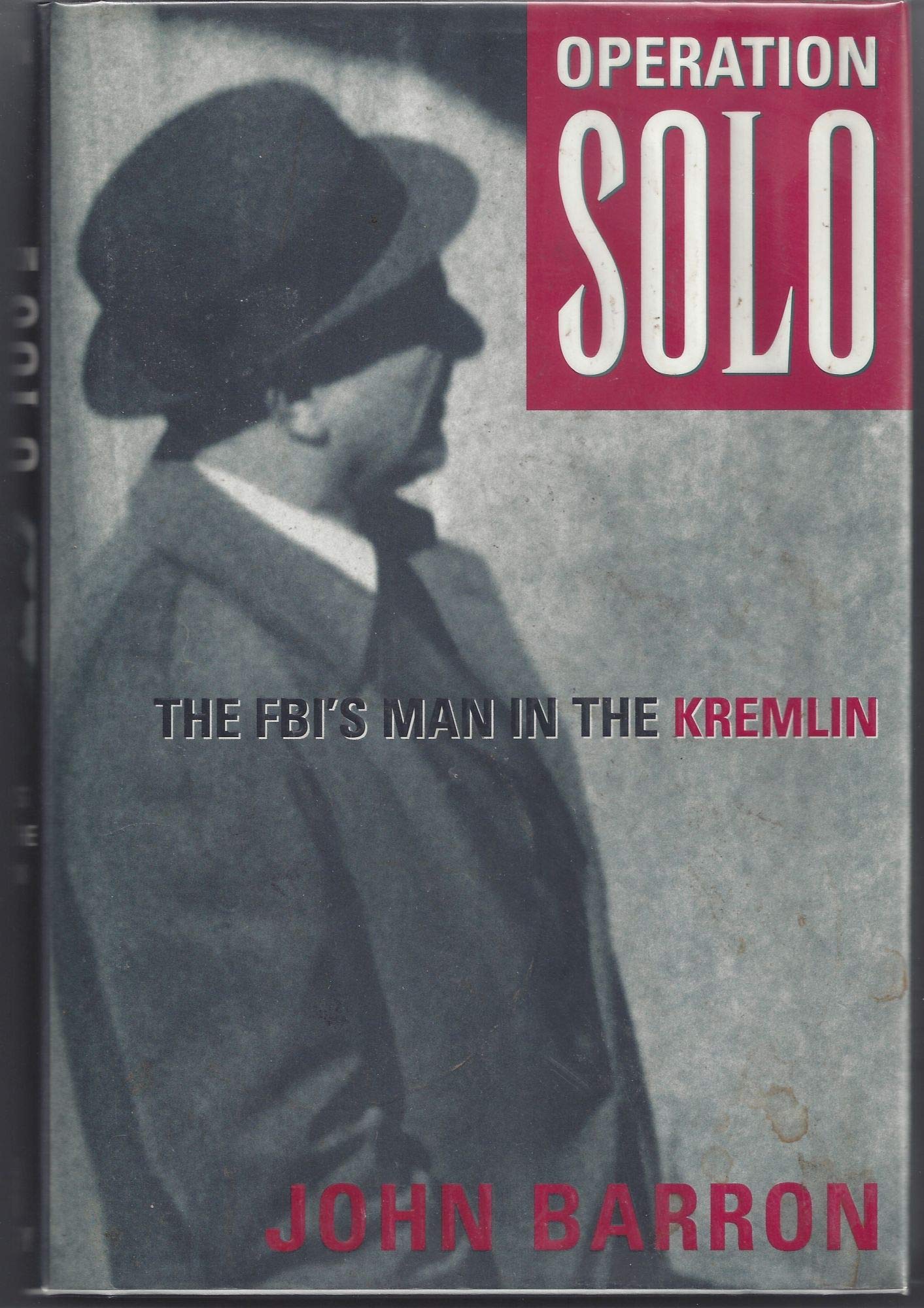 Operation Solo: The FBI's Man in the Kremlin - True Spy Story Book for Cold War History Enthusiasts | Perfect for Espionage Fans & Political Thriller Readers