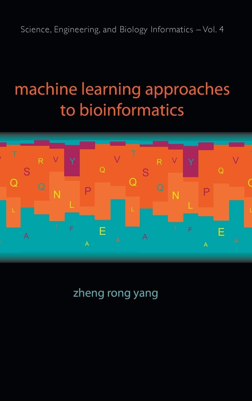 Machine Learning Approaches to Bioinformatics: Advanced Techniques for Data Analysis in Science, Engineering & Biology | Ideal for Researchers & Data Scientists