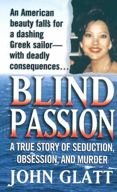 Blind Passion: A True Crime Story of Seduction, Obsession and Murder - Perfect for True Crime Book Lovers & Mystery Enthusiasts