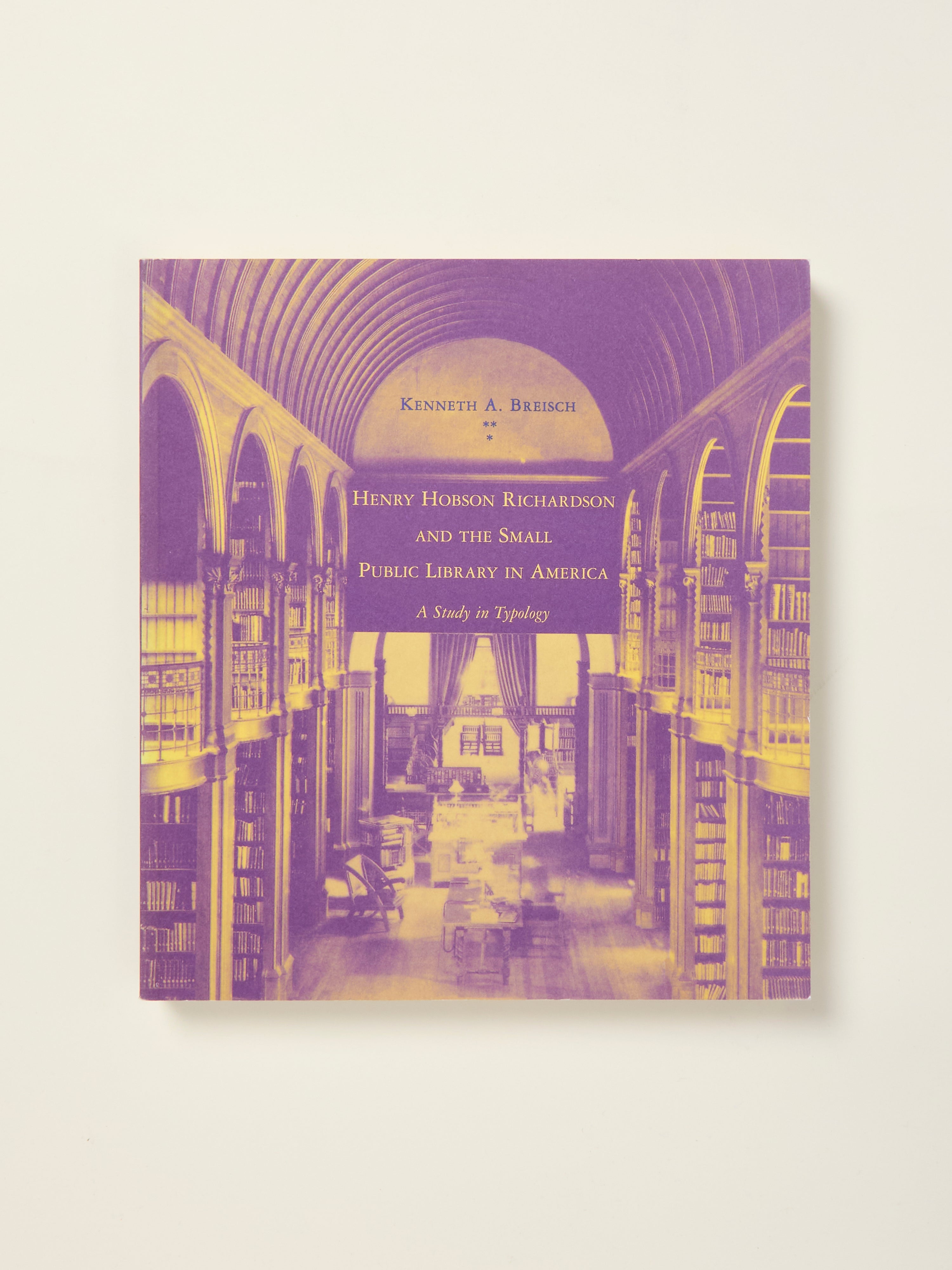 Henry Hobson Richardson and the Small Public Library in America: A Study in Typology | Architectural History Book for Students & Researchers | Perfect for Academic Studies & Library Collections