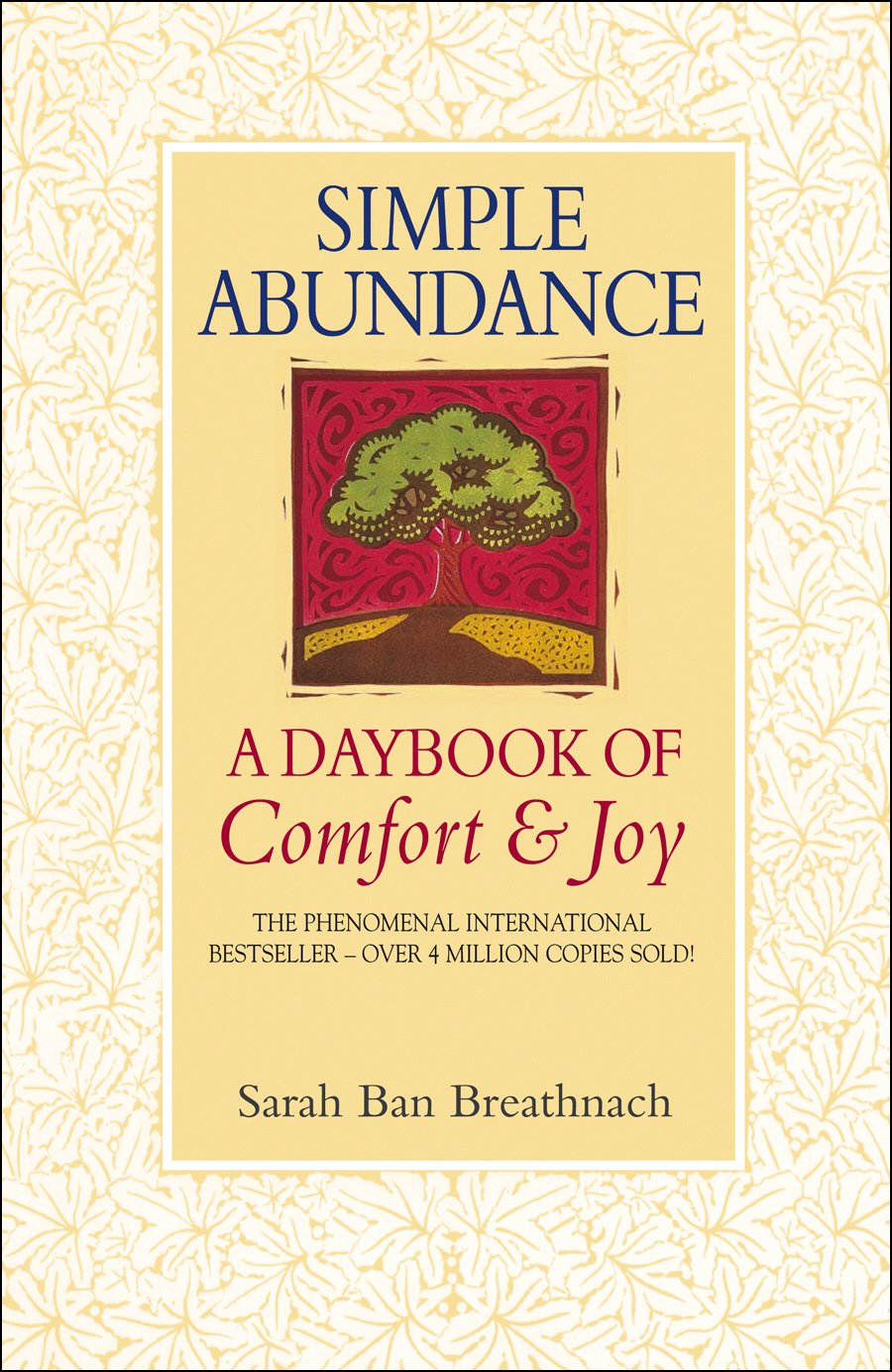 Simple Abundance: Daily Guide to Embracing Simplicity - Inspirational Book by NYT Bestselling Author Sarah Ban Breathnach | Perfect for Mindfulness, Self-Care & Personal Growth