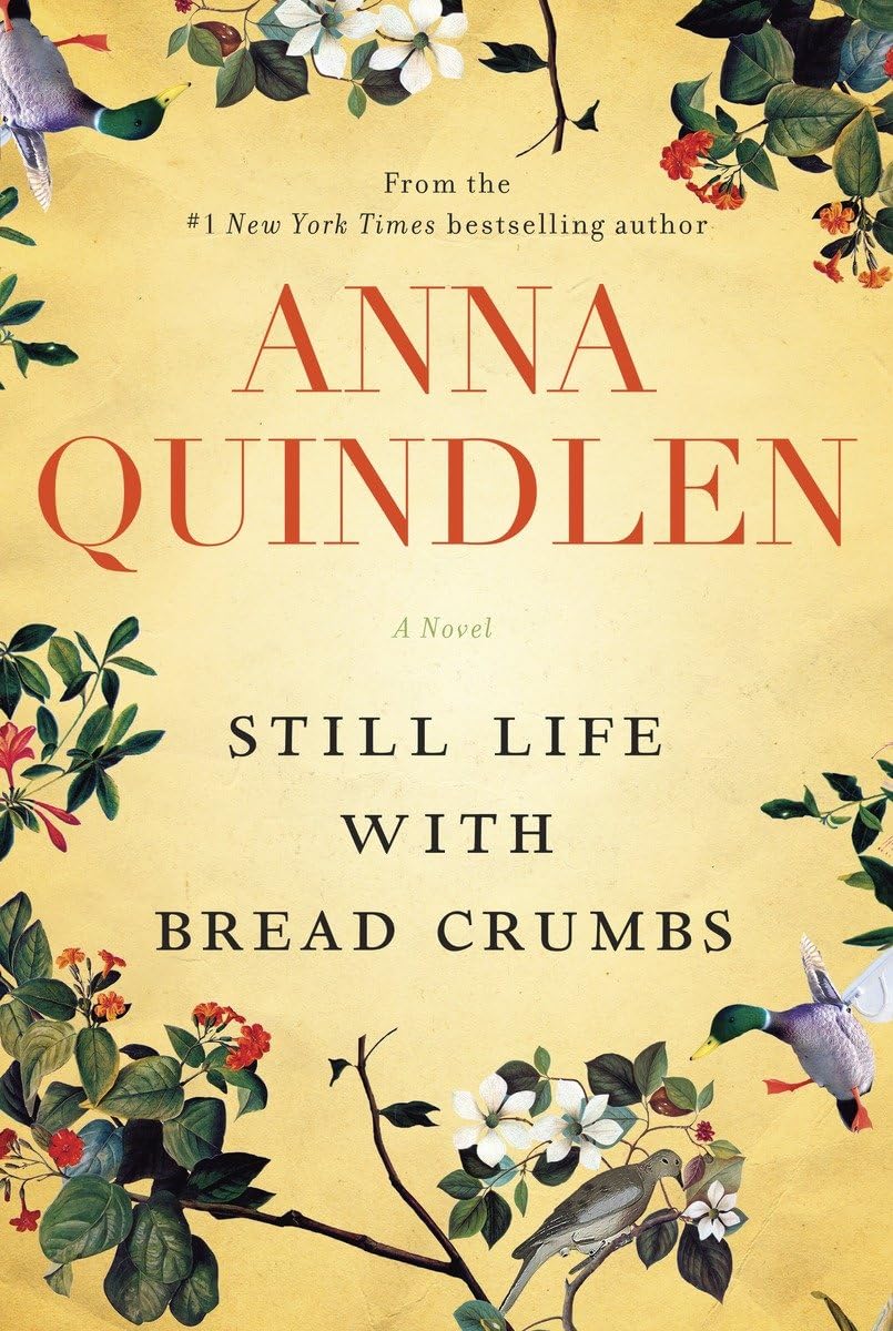 Still Life with Bread Crumbs - Bestselling Novel by Anna Quindlen | Perfect for Book Clubs & Relaxing Reads