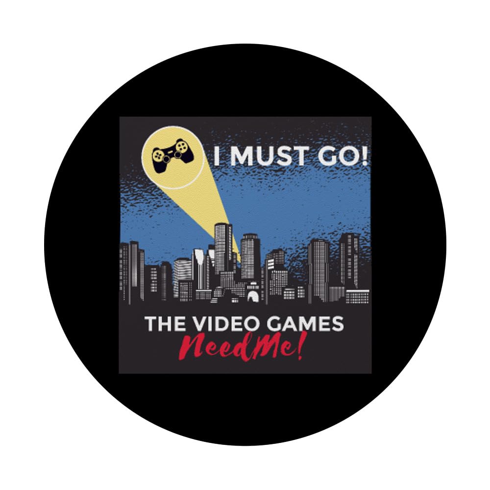 Funny Gaming Gamer Gift - 'The Video Games Need Me' PopSockets Standard PopGrip | Perfect for Gamers, Streamers & Esports Fans - Phone Grip, Stand & Accessory