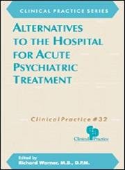 Best Alternatives to Hospital for Acute Psychiatric Treatment - Clinical Practice Guide | Mental Health Crisis Care Solutions for Home & Community Settings