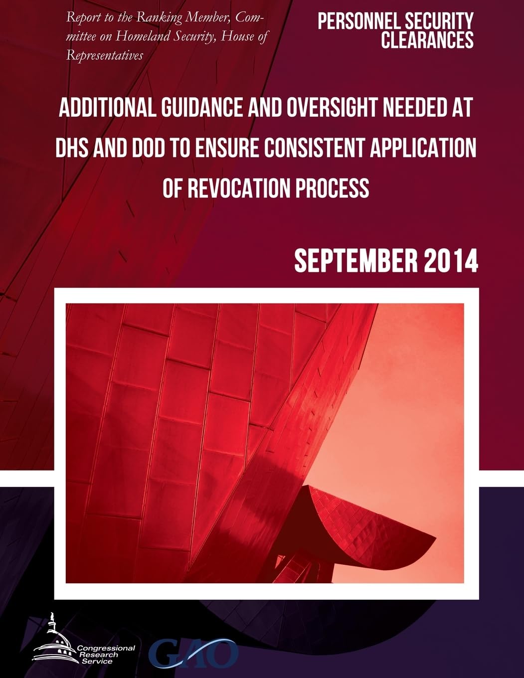 Personnel Security Clearances: Enhanced Guidance & Oversight at DHS and DOD | Government Compliance & Risk Management for Federal Contractors