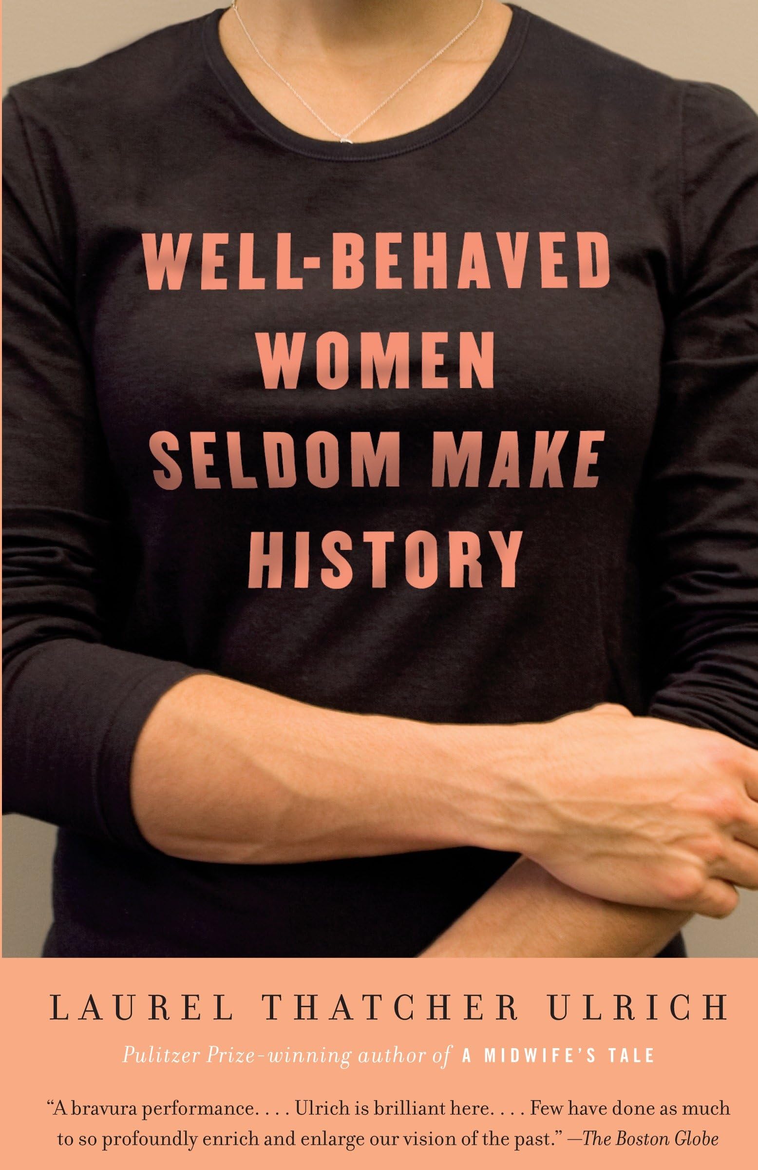 Well-Behaved Women Seldom Make History - Feminist T-Shirt for Women - Inspirational Quote Apparel - Perfect for Protests, Women's March & Everyday Empowerment