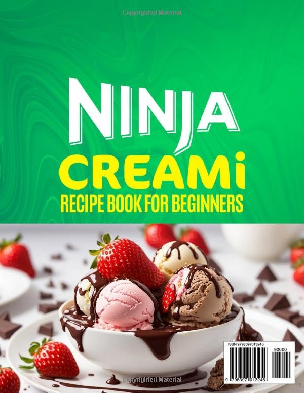 Ninja Creami Recipe Book for Beginners: 1500 Easy Ninja Foodi Creami Recipes to Make Ice Cream, Gelato, Smoothie Bowls & Milkshakes at Home - Perfect for Family Desserts, Summer Treats & Healthy Snacks