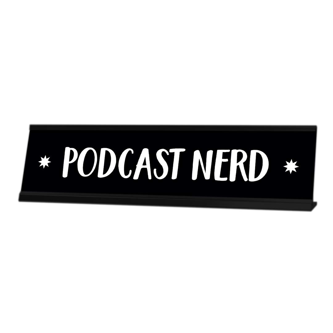 Podcast Nerd Desk Sign - Funny Novelty Nameplate (2 x 8 Inches) - Perfect for Podcast Studios, Home Offices & Gifts for Audio Enthusiasts