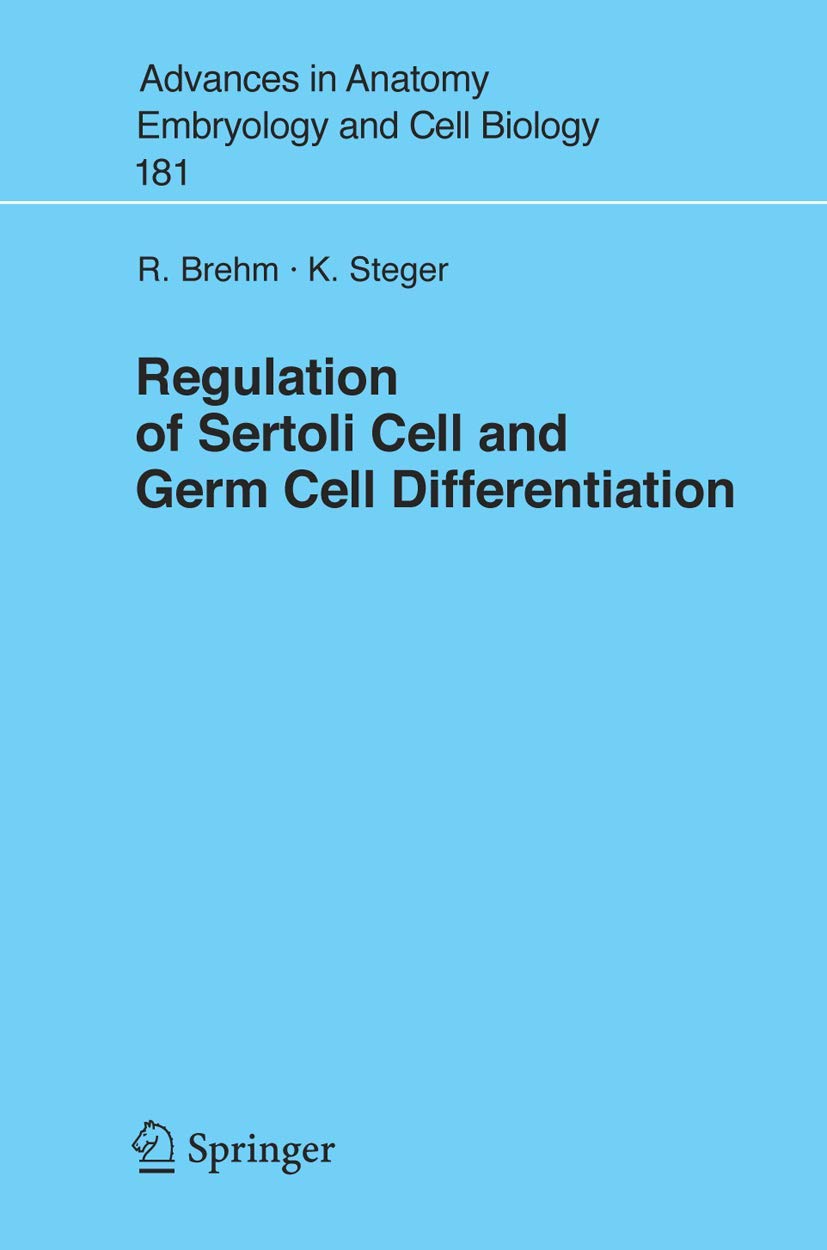 Regulation of Sertoli Cell and Germ Cell Differentiation - Advances in Anatomy, Embryology and Cell Biology Book 181 - Essential for Medical Students and Reproductive Biology Researchers