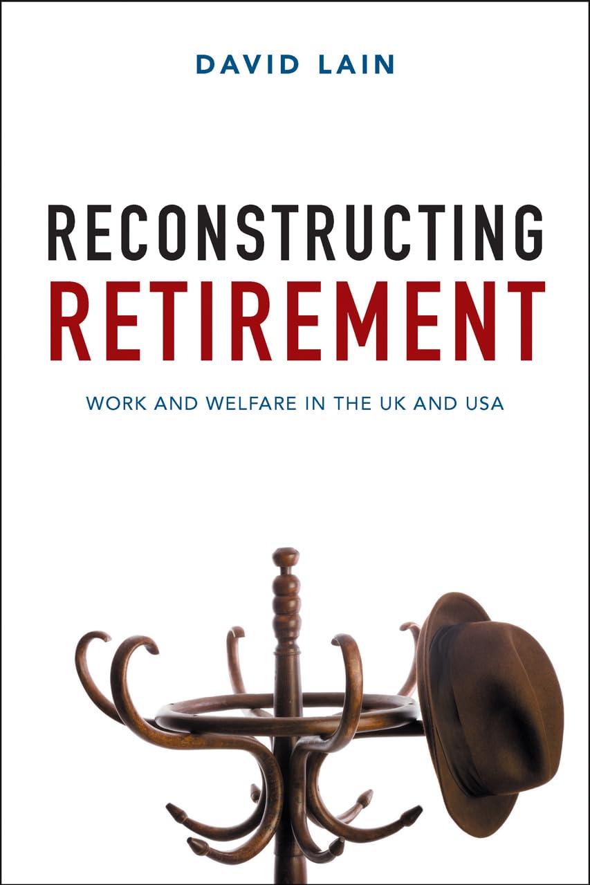 Reconstructing Retirement: Work and Welfare Policies in the UK and USA | Retirement Planning Guide for Expats & International Workers