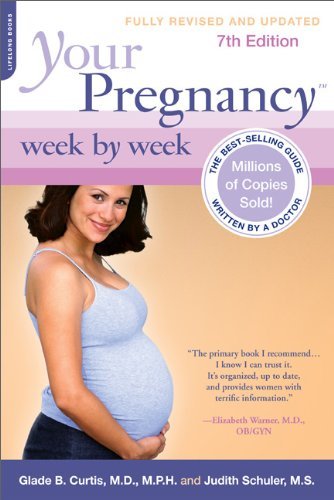 Your Pregnancy Week by Week, 7th Edition - Complete Guide to Baby Development & Maternal Health | Pregnancy Book for Expecting Mothers | Perfect for First-Time Moms & Pregnancy Journey Tracking