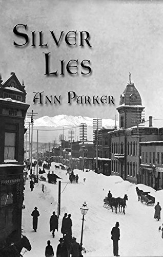 Silver Lies: A Silver Rush Mystery (Silver Rush Mysteries) by Ann Parker - Historical Fiction Book Set in Colorado Mining Towns - Perfect for Mystery Lovers & Book Club Discussions