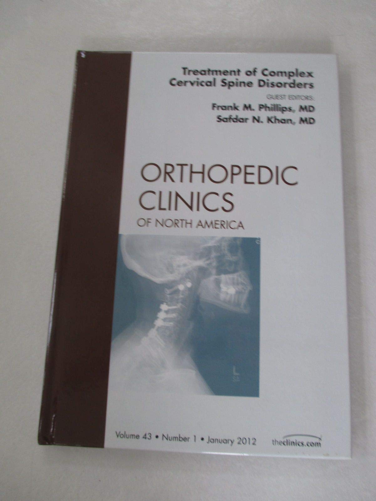 Complex Cervical Spine Disorders Treatment - Orthopedic Clinics Volume 43-1 | Expert Guide for Spine Surgeons & Physical Therapists | Medical Reference for Neck Pain & Spinal Conditions