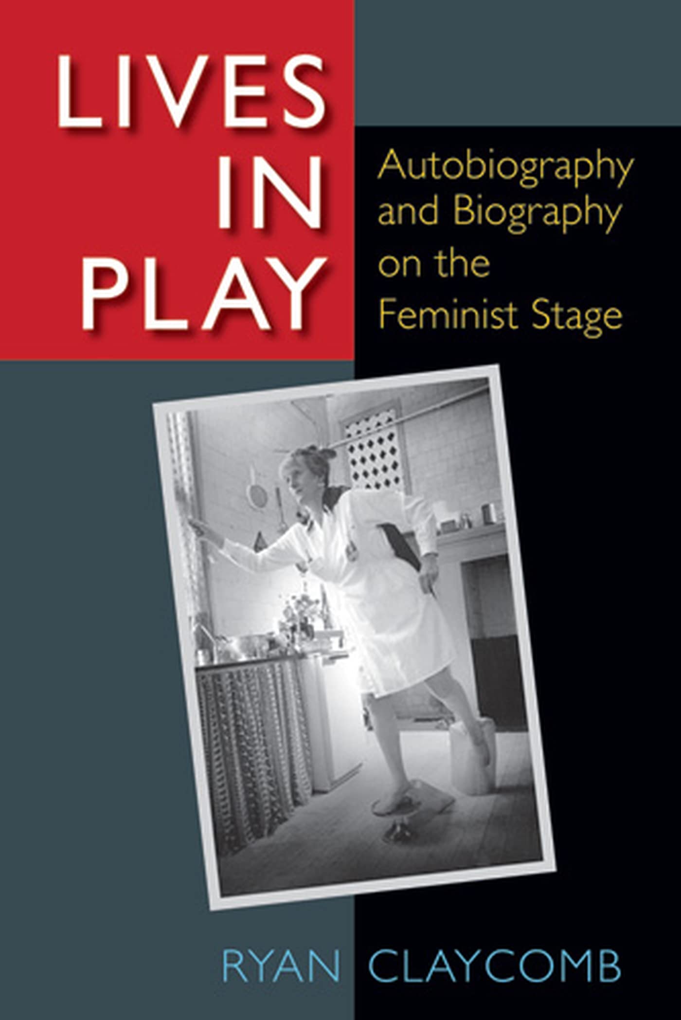 Lives in Play: Feminist Autobiography & Biography Books for Women's Empowerment & Gender Studies | Perfect for Book Clubs & Academic Research